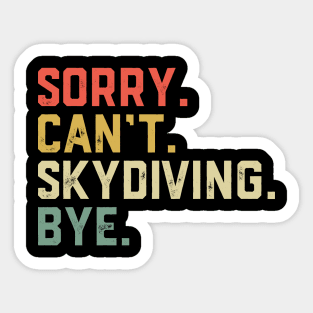 Sorry Cant Skydiving Bye Parachuting Sticker